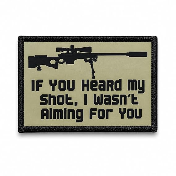 Sniper Warning Patch - IF YOU HEARD MY SHOT. I WASNT AIMING FOR YOU