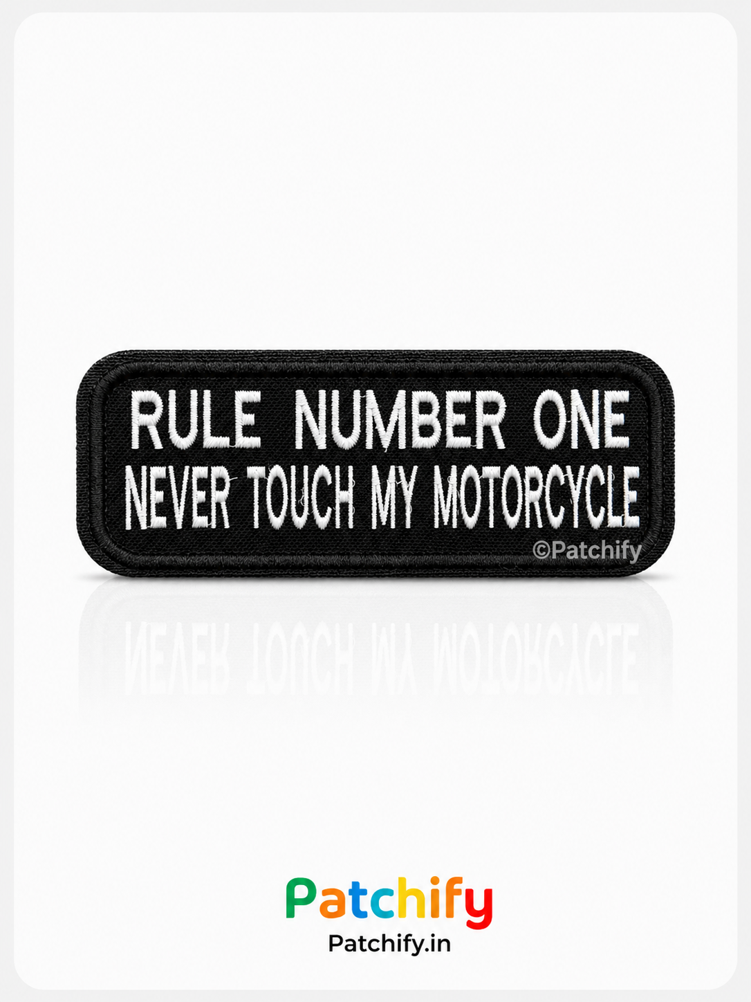 Rule Number One Never Touch My Motorcycle - Morale Riders Patch